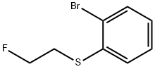 1-BROMO-2-(2-FLUORO-ETHYLSULFANYL)-BENZENE