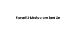 Fipronil S-Methoprene Spot On, For Clinical, Packaging Size: 3 Unit